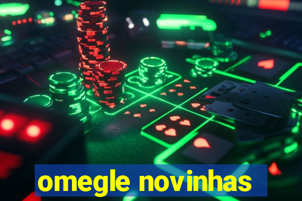 omegle novinhas